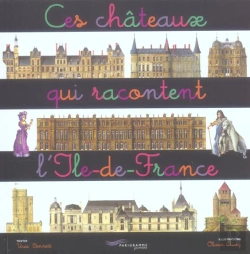 Bertrand.pt - Ces Châteaux Qui Racontent L'Ile-De-France