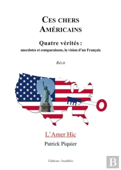 Bertrand.pt - Ces Chers Américains ; Quatre Vérités : Anecdotes Et Comparaisons, La Vision D'Un Français ; L'Amer Hic