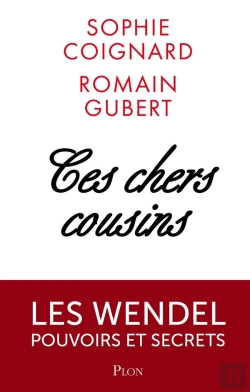 Bertrand.pt - Ces Chers Cousins - Les Wendel Pouvoirs Et Secrets