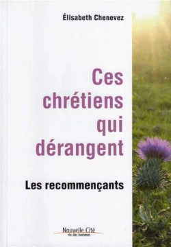 Bertrand.pt - Ces Chrétiens Qui Dérangent ; Les Recommençants