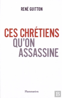 Bertrand.pt - Ces Chrétiens Qu'On Assassine