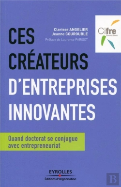 Bertrand.pt - Ces Créateurs D'Entreprises Innovantes ; Quand Doctorat Se Conjugue Avec Entrepreneuriat
