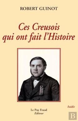 Bertrand.pt - Ces Creusois Qui Ont Fait L'Histoire