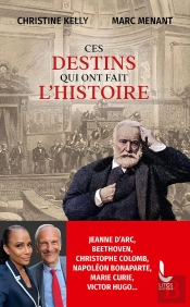 Ces Destins Qui Ont Fait L'Histoire
