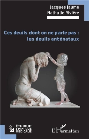 Ces Deuils Dont On Ne Parle Pas : Les Deuils Anténataux