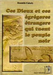 Ces Dieux Et Ces Égrégores Étrangers Qui Tuent Le Peuple Noir