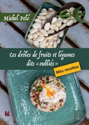 Ces Droles De Fruits Et Legumes Dits Oublies - Mes Recetts