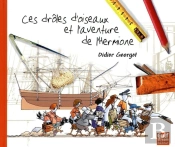 Ces Droles D'Oiseaux Et L'Aventure De L'Hermione