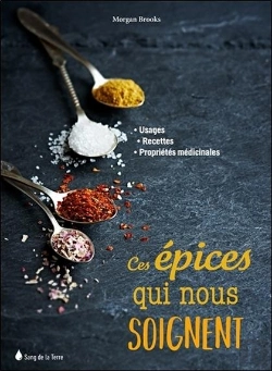Bertrand.pt - Ces Epices Qui Nous Soignent - Usages - Recettes - Proprietes Medicinales