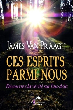 Bertrand.pt - Ces Esprits Parmi Nous - La Verite Sur L'Au-Dela Revelee