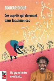 Ces Esprits Qui Dorment Dans Les Semences