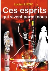 Ces Esprits Qui Vivent Parmi Nous