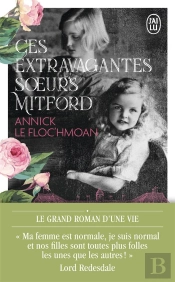 Ces Extravagantes Soeurs Mitford - Une Famille Dans La Tourmente De L'Histoire