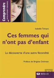 Ces Femmes Qui N'Ont Pas D'Enfant La Decouverte D'Une Autre Feminite
