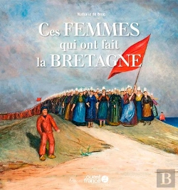 Bertrand.pt - Ces Femmes Qui Ont Fait La Bretagne