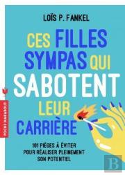 Ces Filles Sympas Qui Sabotent Leur Carriere