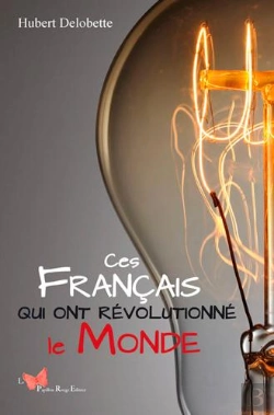 Bertrand.pt - Ces Francais Qui Ont Revolutionné Le Monde