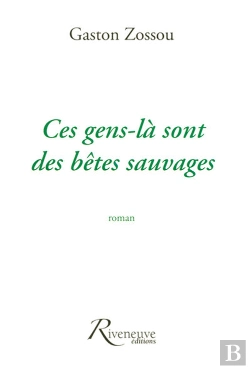 Bertrand.pt - Ces Gens-Là Sont Des Bêtes Sauvages