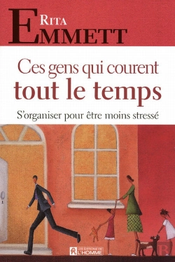 Bertrand.pt - Ces Gens Qui Courent Tout Le Temps ; S'Organiser Pour Être Moins Stressé