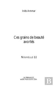 Ces Grains De Beauté Avortés