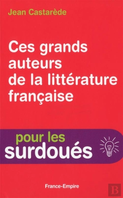 Bertrand.pt - Ces Grands Auteurs De La Littérature Française ; Pour Les Surdoués