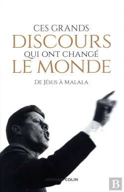 Bertrand.pt - Ces Grands Discours Qui Ont Changé Le Monde ; De Jésus À Macron (2e Édition)
