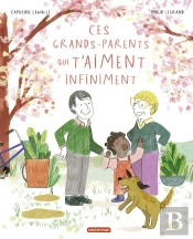 Ces Grands-Parents Qui T'Aiment Infiniment