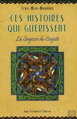 Bertrand.pt - Ces Histoires Qui Guérissent ; La Sagesse Du Coyote