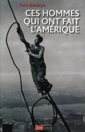 Ces Hommes Qui Ont Fait L Amerique