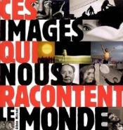 Ces Images Qui Nous Racontent Le Monde