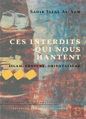 Ces Interdits Qui Nous Hantent ; Islam, Censure, Orientalisme