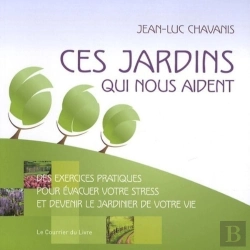 Bertrand.pt - Ces Jardins Qui Nous Aident - Exercices Pratiques Pour Évacuer Votre Stress Et Devenir Jardinier