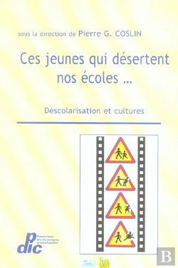 Bertrand.pt - Ces Jeunes Qui Desertent Nos Ecoles ; Descolarisation Et Cultures