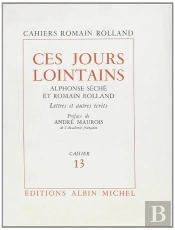 Ces Jours Lointains - Alphonse Seche Et R. Rolland - Lettres Et Autres Ecrits - Cahier N 13
