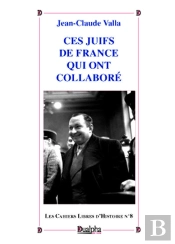 Ces Juifs De France Qui Ont Collaboré