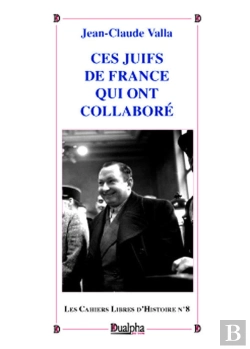 Bertrand.pt - Ces Juifs De France Qui Ont Collaboré