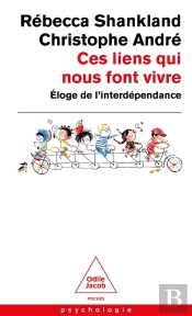 Ces Liens Qui Nous Font Vivre : Éloge De L'Interdépendance