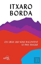 Ces Lieux Qui Nous Racontent Le Pays Basque