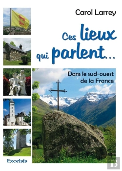Bertrand.pt - Ces Lieux Qui Parlent.... Dans Le Sud-Ouest De La France