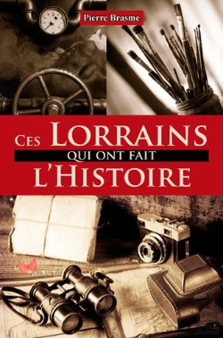 Bertrand.pt - Ces Lorrains Qui Ont Fait L'Histoire