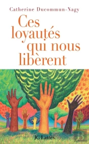 Ces Loyautés Qui Nous Libèrent