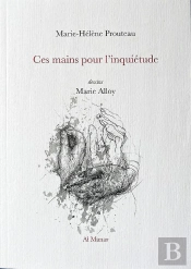 Ces Mains Pour L'Inquiétude