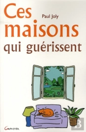Ces Maisons Qui Guérissent