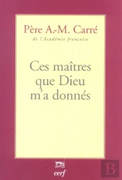 Ces Maitres Que Dieu M'A Donnes
