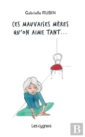 Ces Mauvaises Mères Qu'On Aime Tant...