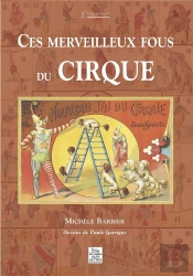 Ces Merveilleux Fous Du Cirque