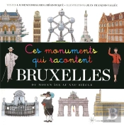 Ces Monuments Qui Racontent Bruxelles