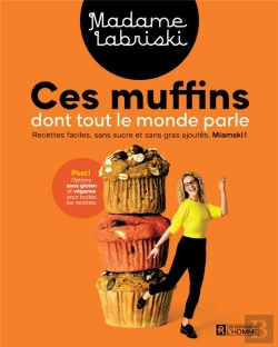 Bertrand.pt - Ces Muffins Dont Tout Le Monde Parle : Recettes Faciles, Sans Sucre Et Sans Gras Ajoutés