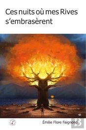 Ces Nuits Où Mes Rives S'Embrasèrent