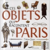 Ces Objets Qui Racontent Paris